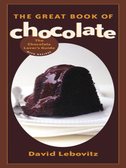 Title details for The Great Book of Chocolate by David Lebovitz - Available